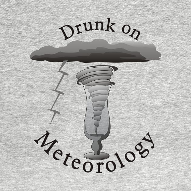 Drunk on Meteorology by PaleoCarnKreations